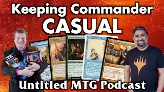 Keeping Commander Casual | Untitled Magic: The Gathering Podcast #3