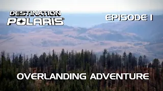 Destination Polaris: "Overlanding Adventure" Ep. 1