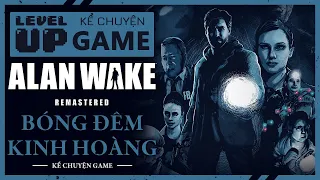 Giải Thích Cốt Truyện ALAN WAKE Remastered - Bóng Đêm Kinh Hoàng | #KeChuyenGame