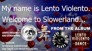 LENTO VIOLENTO - LA PASSION (LENTANOVA INSTRUMENTAL GIGI DAG & LUCA NOISE PICCOLO MIX)