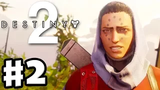 Destiny 2 - Gameplay Walkthrough Part 2 - Combustion! European Dead Zone! (PS4 Pro)