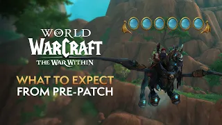 What to Expect from the War Within Pre-Patch