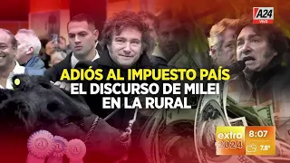 Milei en La Rural: "Vamos a eliminar el Impuesto PAIS y las retenciones para que el campo sea libre"