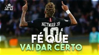 Neymar Jr - Fé que vai dar certo (MC Lemos )