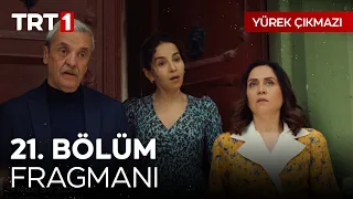 Yürek Çıkmazı 21. Bölüm  Fragmanı