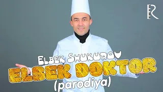 Elbek Shukurov - Doktor (parodiya)