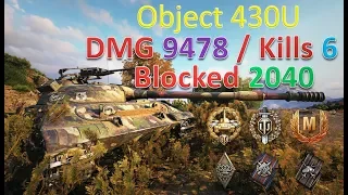 Object 430U DMG 9478 / Kills 6 / Blocked 2040