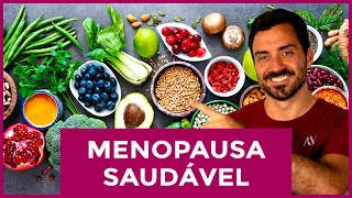 É possível ter uma MENOPAUSA SAUDÁVEL? | Quais ALIMENTOS são benéficos?