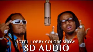 Quavo & Takeoff - Hotel Lobby (Colors Show) | 8D Audio🎧