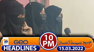 Geo News Headlines 10 PM | 15th March 2022