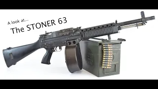 A look at the Stoner 63!