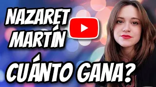 Cuanto Dinero Gana Nazaret Martín C en Youtube | Cuanto gana mi youtuber favorito