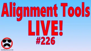 Live Q&A #226 – Alignment Tools – Open Q&A