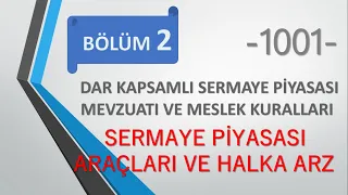 2- DAR KAPSAMLI SERMAYE PİYASASI MEVZUATI VE MESLEK KURALLARI