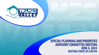 TVDSB Special Planning and Priorities Advisory Committee Meeting June 4, 2024