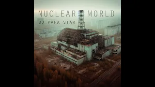 DJ PAPA STAR - Nuclear world