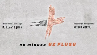 no mīnusa UZ PLUSU - Nathan Morris - 18:00 | 09.07.2022.