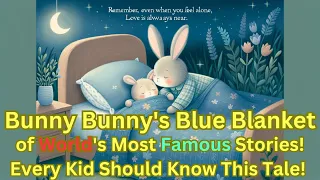 🌟🐰 Bunny Bunny's Blue Blanket Adventure! 🎶 Learn English Cartoons & Animation! 🇺🇸 American Accent 🌟