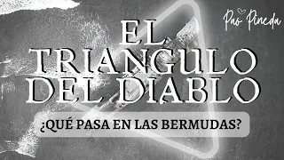 MISTERIO DEL TRIANGULO DE LAS BERMUDAS ¿Qué sucede realmente en esta zona del Atlántico? |Pao Pineda