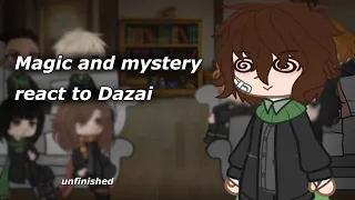 Magic and mystery react to Dazai￼