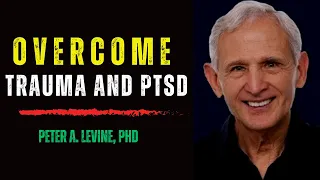 Creating a Safe Haven: Dr. Peter Levine's Trauma Healing Secrets