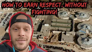 Canadian Prison.  How to Earn Respect and Stay safe. Without Fighting.