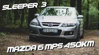 Sleeper #3 Mazda 6 MPS 450KM