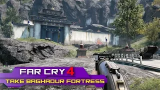 ★ Far Cry 4 ★ how to take BAGHADUR fortress TUTORIAL