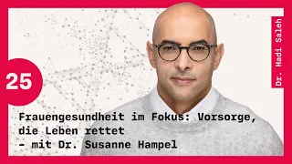Folge 25: #frauengesundheit im Fokus: #vorsorge, die Leben rettet – mit Dr. Susanne Hampel