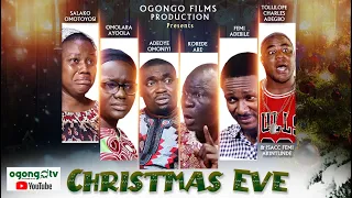 CHRISTMAS EVE||LATEST GOSPEL MOVIE||OGONGO FILMS PRODUCTION||MERRY XMAS TO YOU ALL