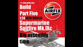 Airfix new tool 1/24 Spitfire Mk.IXc Build. Part five.