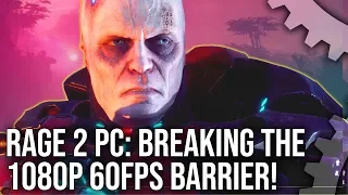 [4K] Rage 2 PC Analysis: Breaking The 1080p60 Console Barrier!