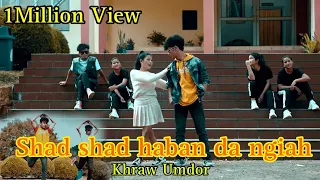 SHAD SHAD HABAN DA NGIAH ll Official music video hit song 22 ll ft Khraw Umdor#youtubeshorts#youtube