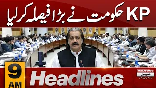 KPK Govt Huge Decision | News Headlines 09 AM | 24 April 2024 | Pakistan News | Express News