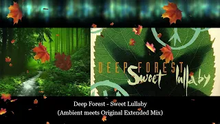 Deep Forest - Sweet Lullaby (Ambient meets Original Extended Mix) (1992)