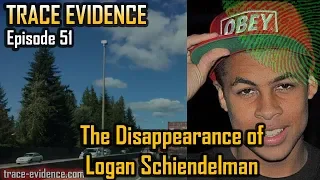 Trace Evidence - 051 - The Disappearance of Logan Schiendelman