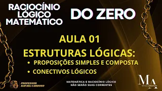 RACIOCÍNIO LÓGICO DO ZERO: Aula 01 - Proposições e Conectivos. Prof. Rafael Cardoso.