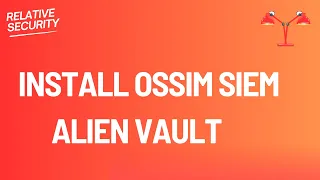 OSSIM AlienVault SIEM  - How to Install Alien Vault OSSIM SIEM solution
