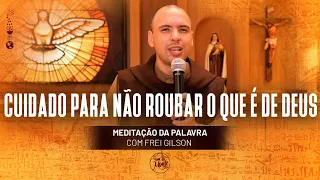 Cuidado para não roubar o que é de Deus | (Jo 12, 1-11) #346 - Meditação da Palavra