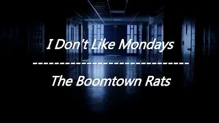 The Boomtown Rats - I Don't Like Mondays (Lyrics)