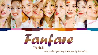 TWICE - FANFARE (Color Coded Lyrics) by AncoreInc [ENG/HANG/ROM]