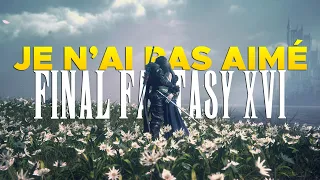 Je n'ai pas Aimé Final Fantasy XVI