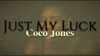 Just My Luck- CoCo Jones (Lyrics)