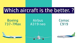 A319 vs B737 max vs China's C919 - An Aircraft comparison of