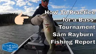 How to Practice for a Bass Tournament   Sam Rayburn Fishing