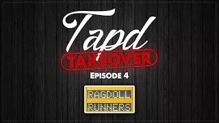 TAPD TAKEOVER Ep.4 | Ragdoll Runners