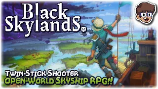 TWIN-STICK SHOOTER OPEN-WORLD SKYSHIP RPG!! | Let's Try: Black Skylands | PC Gameplay