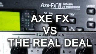 AxeFx II vs The Real Deal - an honest shootout.