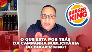 O que esta por trás da campanha publicitária do Burguer King (LIVE)