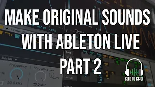 Making Original Sounds with Ableton Live Pt. 2